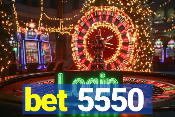 bet 5550